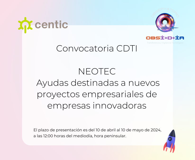 CDTI convoca NEOTEC, ayudas destinadas a nuevos proyectos empresariales de empresas innovadoras