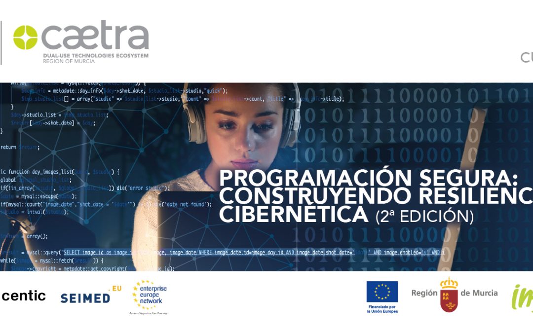 Curso Gratuito Ciberseguridad: 2 ed. Programación Segura – Construyendo Resiliencia Cibernética. CAETRA.