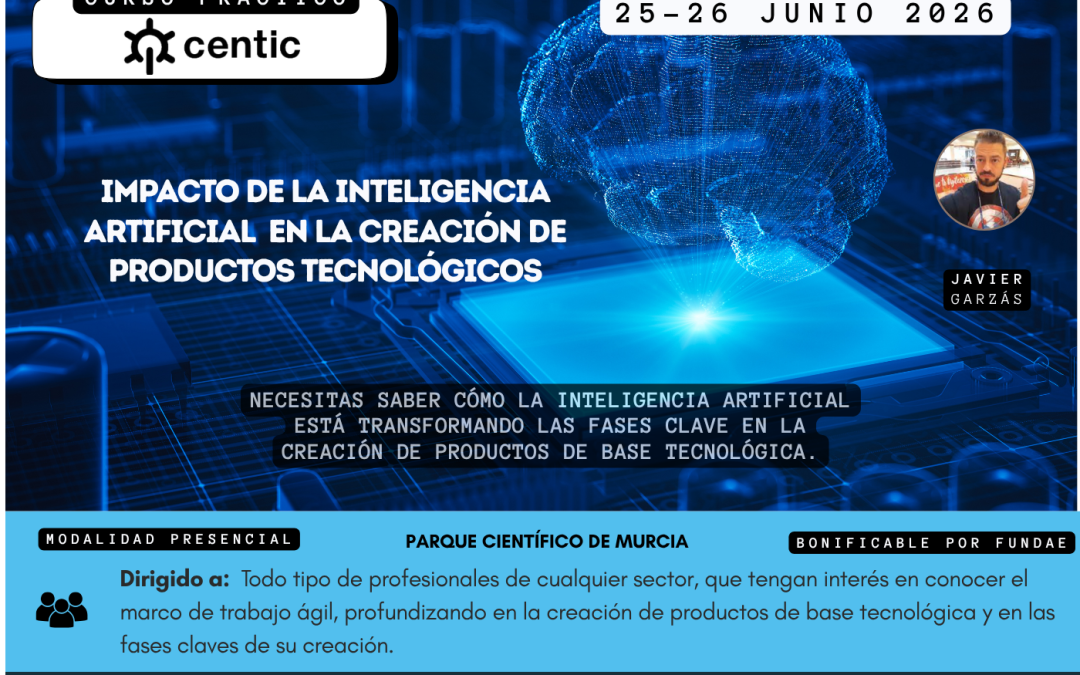 Curso: Impacto de la IA en la creación de Productos Tecnológicos 2ª ed.